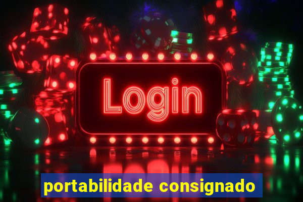 portabilidade consignado